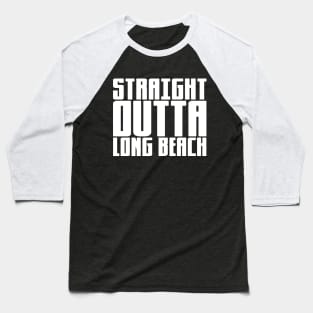 Straight Outta Long Beach Baseball T-Shirt